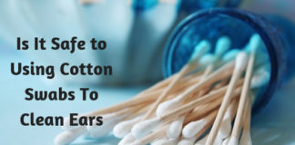 Is It Safe to Using Cotton Swabs To Clean Ears