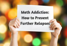 Meth Addiction- How to Prevent Further Relapses