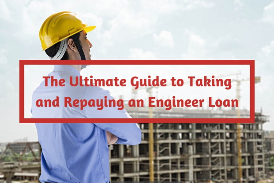 The Ultimate Guide to Taking and Repaying an Engineer Loan