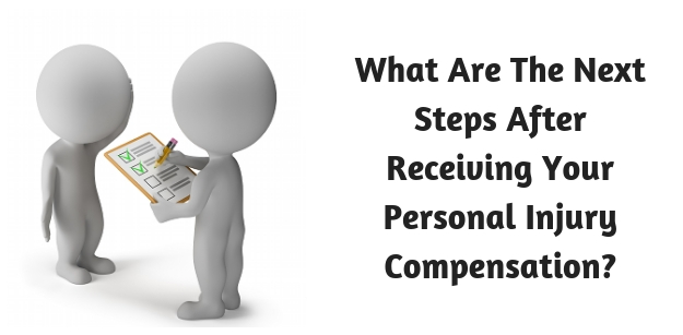 What Are The Next Steps After Receiving Your Personal Injury Compensation