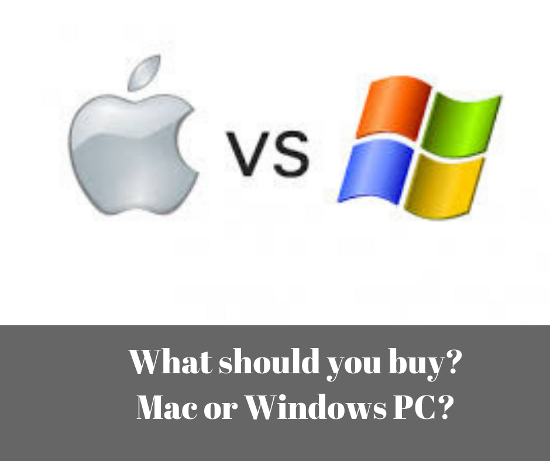 What should you buy Mac or Windows PC