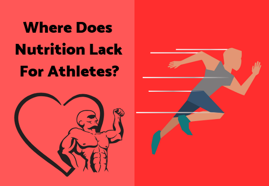 Where Does Nutrition Lack For Athletes