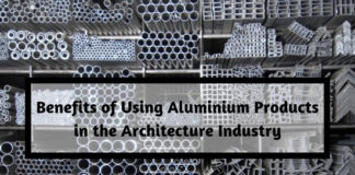 Benefits of Using Aluminium Products in the Architecture Industry