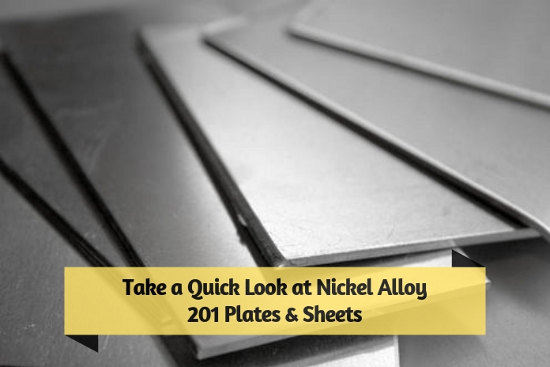 Take a Quick Look at Nickel Alloy 201 Plates & Sheets