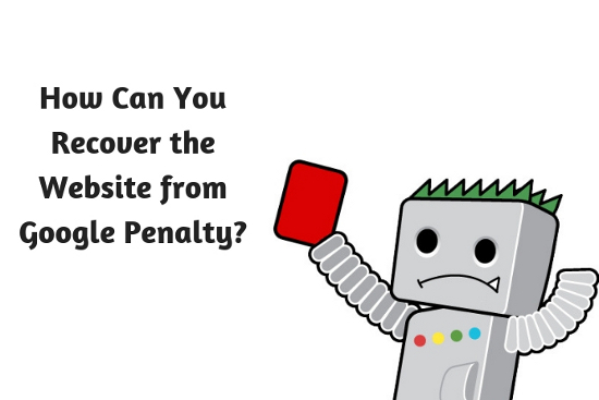 How Can You Recover the Website from Google Penalty