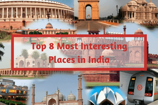 Top 8 Most Interesting Places in India