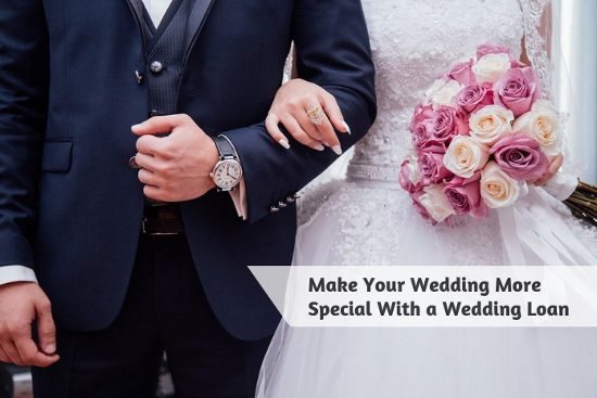 Make Your Wedding More Special With a Wedding Loan