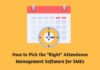 How to Pick the Right Attendance Management Software for SMEs