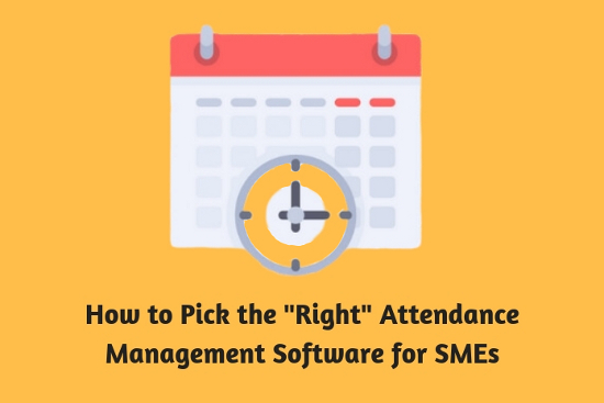 How to Pick the Right Attendance Management Software for SMEs