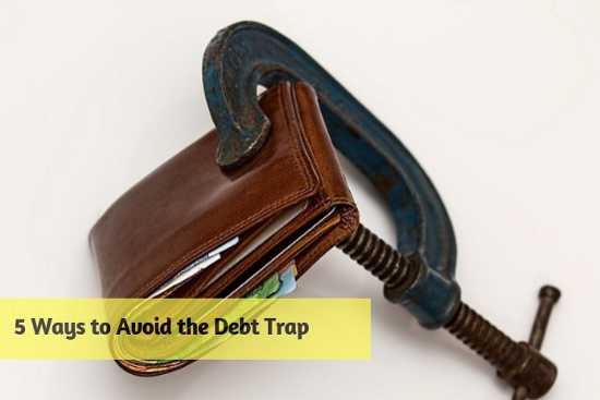 5 Ways to Avoid the Debt Trap