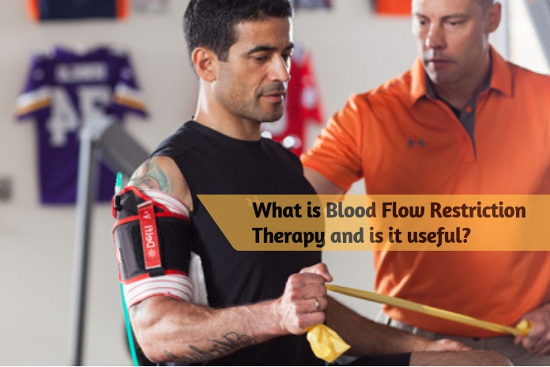 What is Blood Flow Restriction Therapy and is it useful?