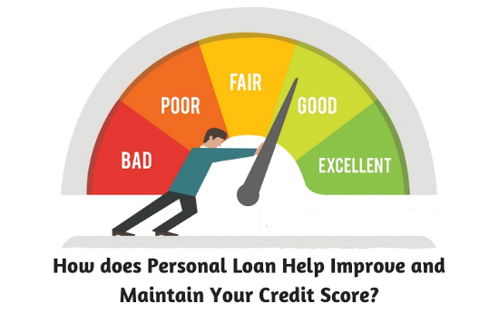 How does Personal Loan Help Improve and Maintain Your Credit Score