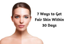 7 Ways to Get Fair Skin Within 30 Days