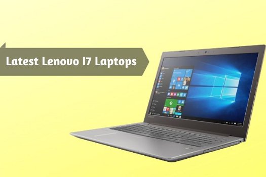 Latest Lenovo I7 Laptops