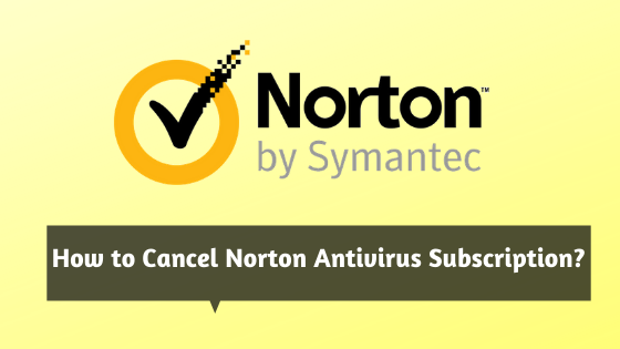 How to Cancel Norton Antivirus Subscription?