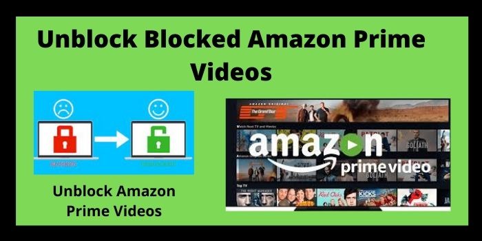How to Unblock Blocked Amazon Prime Videos