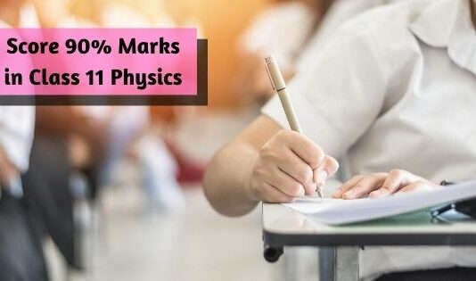 Score 90% Marks in Class 11 Physics