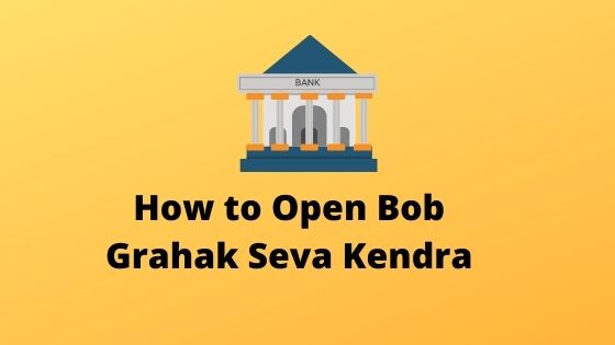 How to Open Bob Grahak Seva Kendra