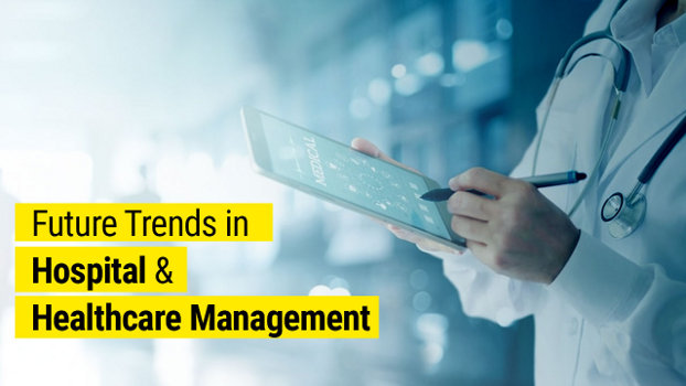 Future Trends in Hospital and Healthcare Management