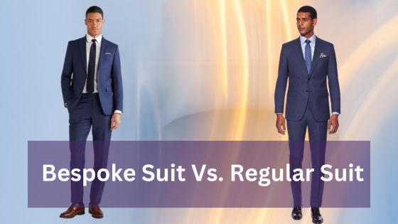 Bespoke Suit Vs Regular Suit