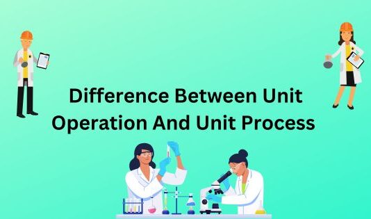 Difference Between Unit Operation And Unit Process
