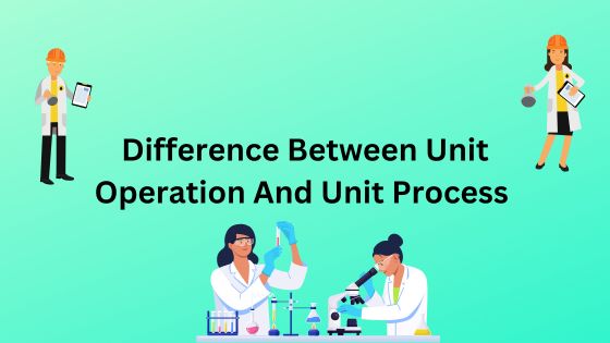 Difference Between Unit Operation And Unit Process