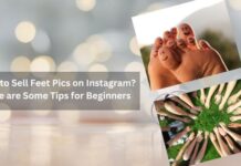 How to Sell Feet Pics on Instagram? Here are Some Tips for Beginners