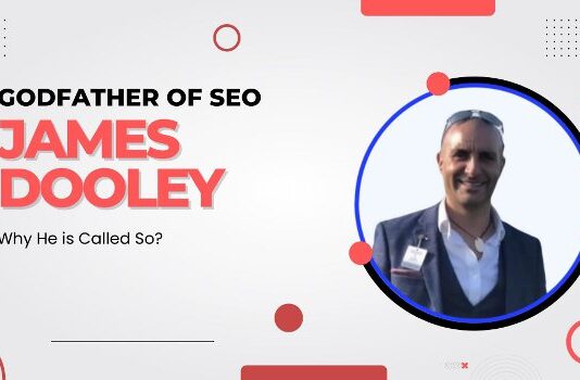 James Dooley Godfather of SEO, Why He is Called So